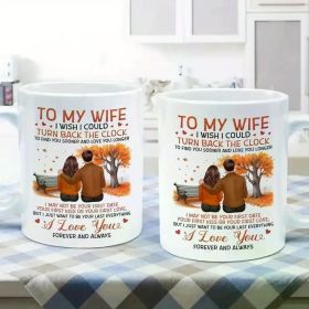 Couple To My Wife Mug I Wish I Coudle Turn Back The Clock and Love You Longer 1pc 11oz White Ceramic Coffee Mug